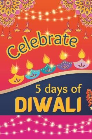 Cover of Celebrate 5 Days Of Diwali