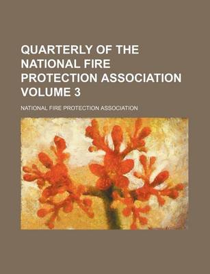 Book cover for Quarterly of the National Fire Protection Association Volume 3