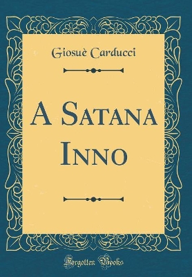 Book cover for A Satana Inno (Classic Reprint)