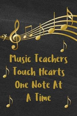 Book cover for Music Teachers Touch Hearts One Note at a Time