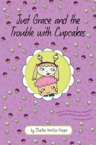 Cover of Just Grace and the Trouble with Cupcakes: Book 10