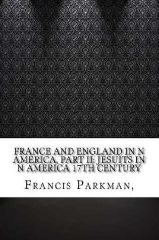 Cover of France and England in N America, Part II