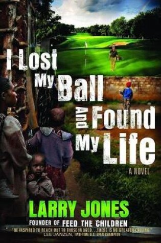 Cover of I Lost My Ball And Found My Life