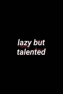 Book cover for lazy but talented