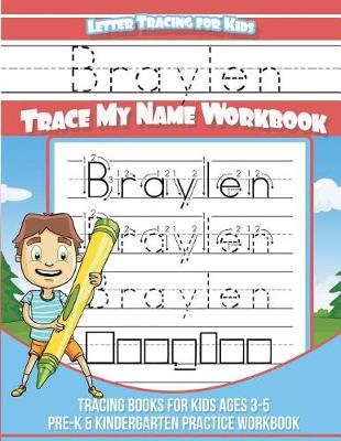 Book cover for Braylen Letter Tracing for Kids Trace my Name Workbook