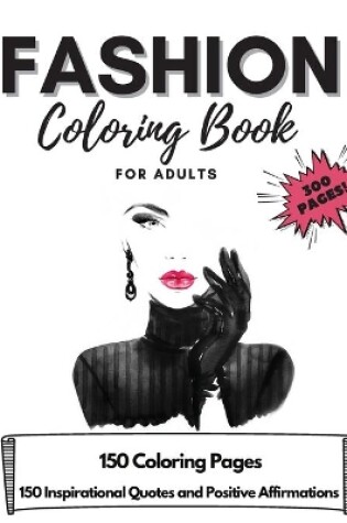 Cover of 300 Pages Fashion Coloring Book for Adults