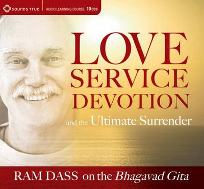 Cover of Love, Service, Devotion, and the Ultimate Surrender