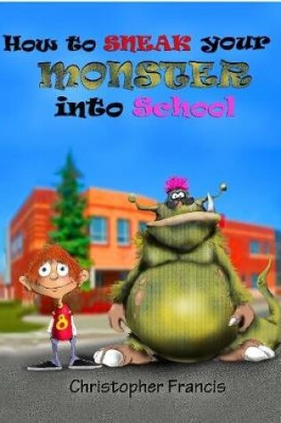 Cover of How to Sneak your Monster into School