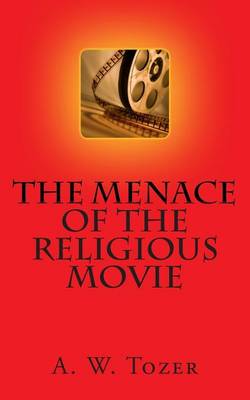 Book cover for The Menace of the Religious Movie