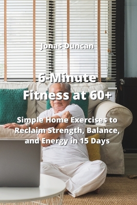Book cover for 6-Minute Fitness at 60+