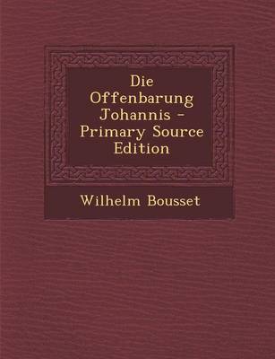 Book cover for Die Offenbarung Johannis - Primary Source Edition