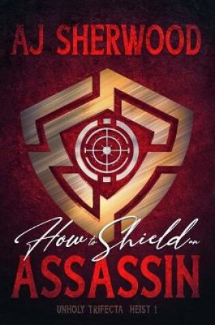 Cover of How to Shield an Assassin