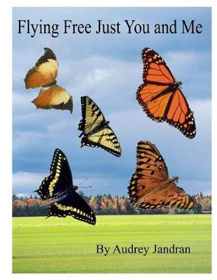 Book cover for Flying Free Just You and Me