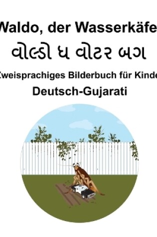 Cover of Deutsch-Gujarati Waldo, der Wasserk�fer Zweisprachiges Bilderbuch f�r Kinder