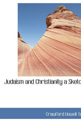 Cover of Judaism and Christianity a Sketch