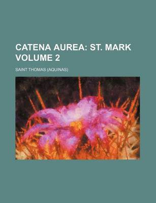 Book cover for Catena Aurea Volume 2; St. Mark