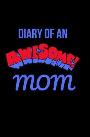 Cover of Diary of an Awesome Mom
