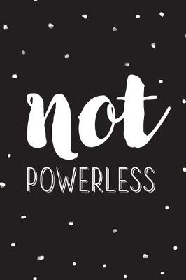 Book cover for Not Powerless