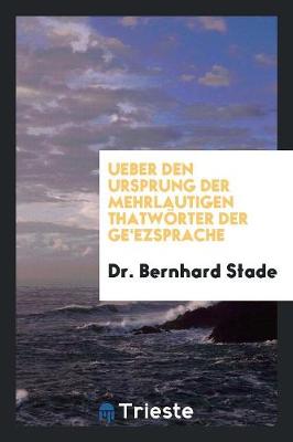 Book cover for Ueber Den Ursprung Der Mehrlautigen Thatwoerter Der Ge'ezsprache