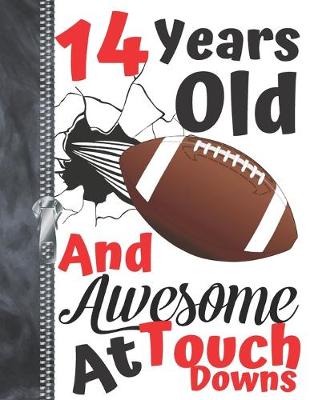 Book cover for 14 Years Old And Awesome At Touch Downs
