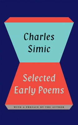 Book cover for Charles Simic: Selected Early Poems