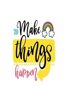 Book cover for Make Things Happen