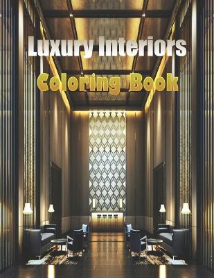 Book cover for Luxury Interiors Coloring Book