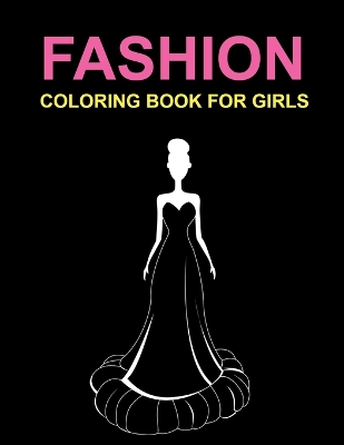 Book cover for Fashion Coloring Book For Girls