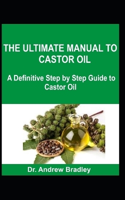 Book cover for The Ultimate Manual to Castor Oil