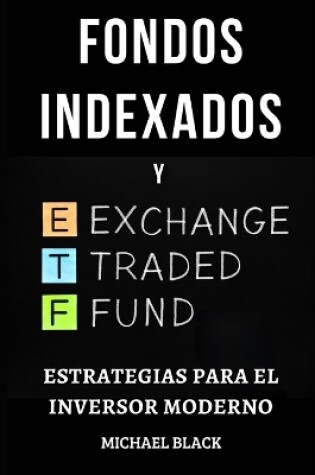 Cover of Fondos Indexados y ETFs