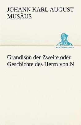 Book cover for Grandison Der Zweite Oder Geschichte Des Herrn Von N