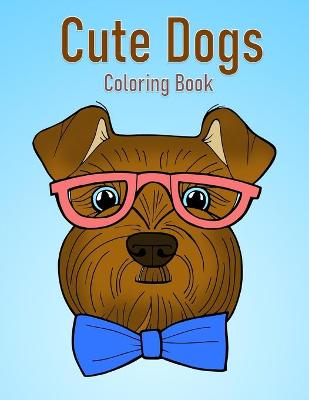 Book cover for Cute Dogs Coloring Book