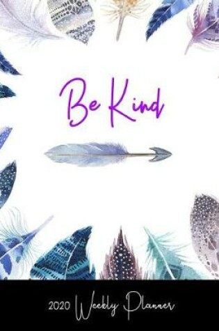 Cover of Be Kind 2020 Weekly Planner