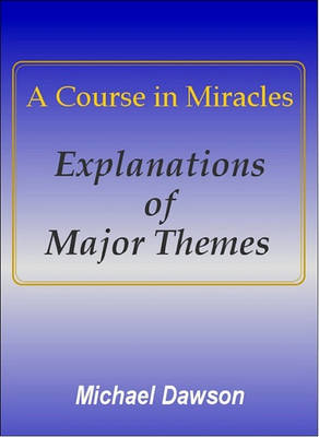 Book cover for A Course in Miracles - Explanations of Major Themes