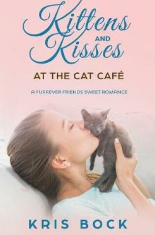Cover of Kittens and Kisses at the Cat Café
