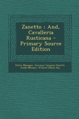 Cover of Zanetto; And, Cavalleria Rusticana - Primary Source Edition