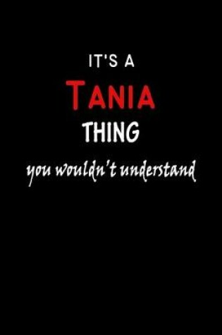 Cover of It's A Tania Thing You Wouldn't Understand