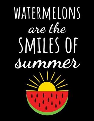 Book cover for Watermelons Are The Smiles Of Summer