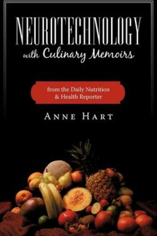 Cover of Neurotechnology with Culinary Memoirs from the Daily Nutrition & Health Reporter