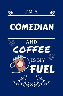 Book cover for I'm An Comedian And Coffee Is My Fuel