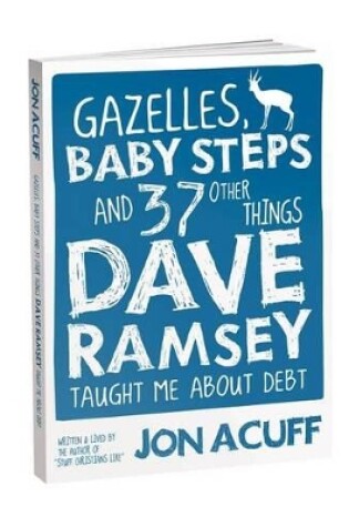 Cover of Gazelles, Baby Steps & 37 Other Things