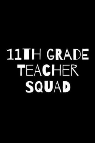 Cover of Eleventh Grade Teacher Squad