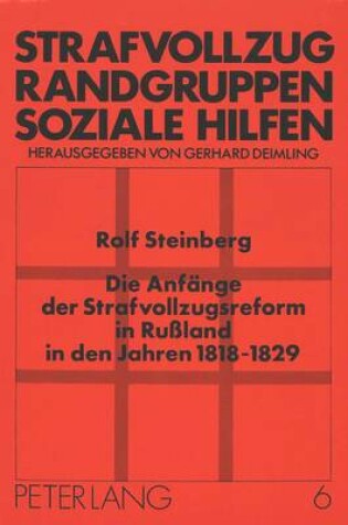 Cover of Die Anfaenge Der Strafvollzugsreform in Russland in Den Jahren 1818-1829