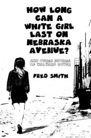 Cover of How Long Can a White Girl Last on Nebraska Avenue?