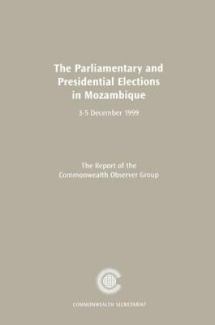 Cover of The Parliamentary and Presidential Elections in Mozambique, 3-5 December 1999