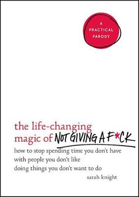 Book cover for The Life-Changing Magic of Not Giving A F*Ck