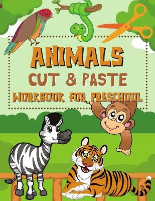 Book cover for Animals Cut & Paste Workbook for Preschool