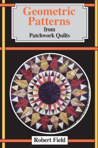Cover of Geometric Patterns from Patchwork Quilts