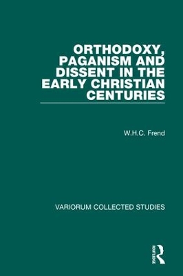 Book cover for Orthodoxy, Paganism and Dissent in the Early Christian Centuries
