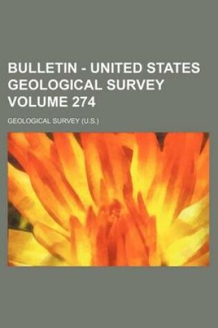 Cover of Bulletin - United States Geological Survey Volume 274